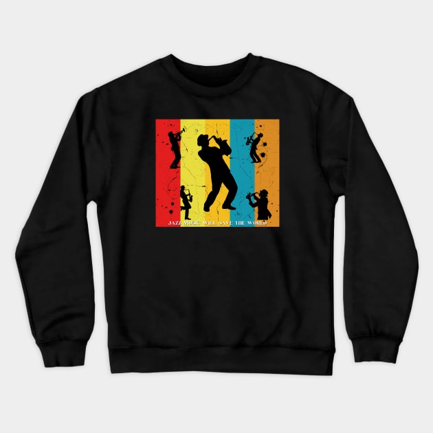 Jazz music will save the world Crewneck Sweatshirt by JK Mercha